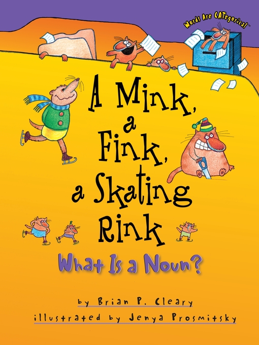 Title details for A Mink, a Fink, a Skating Rink by Brian P. Cleary - Available